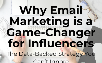Why Email Marketing is a Game-Changer for Influencers: The Data-Backed Strategy You Can’t Ignore