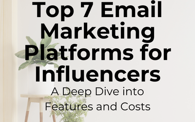 Top 7 Email Marketing Platforms for Influencers: A Deep Dive into Features and Costs