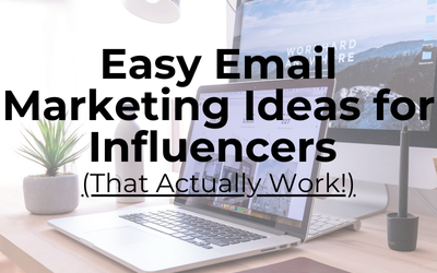 Easy Email Marketing Ideas for Influencers (That Actually Work!)